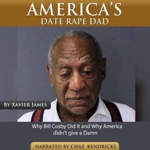 Americas Date Rape Dad, Xavier James