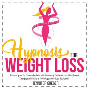 Hypnosis for Weight Loss, Jennifer Greger