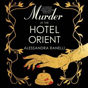 Murder at the Hotel Orient, Alessandra Ranelli