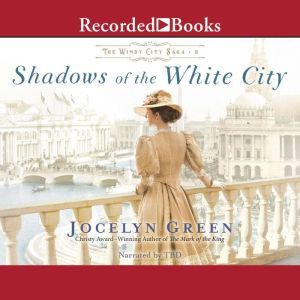 Shadows of the White City, Jocelyn Green