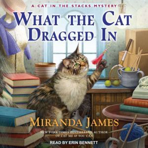 What the Cat Dragged In, Miranda James