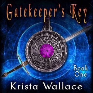 Gatekeepers Key, Krista Wallace