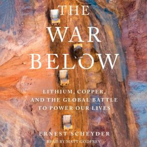 The War Below, Ernest Scheyder