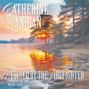 Rescued by the Firefighter, Catherine Lanigan