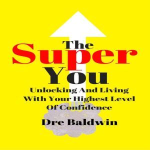 The Super You, Dre Baldwin