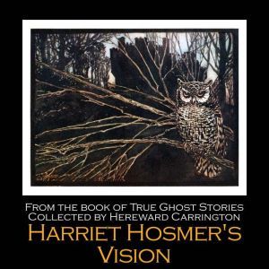 Harriet Hosmers Vision, Hereward Carrington