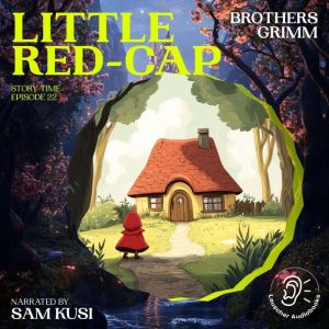 Little RedCap Story Time, Episode 2..., Brothers Grimm