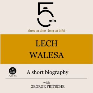 Lech Walesa A short biography, 5 Minutes