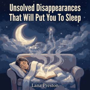 Unsolved Disappearances That Will Put..., Lana Preston