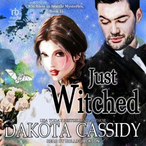 Just Witched, Dakota Cassidy