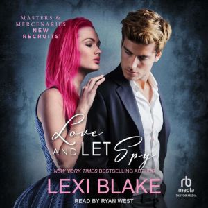 Love and Let Spy, Lexi Blake