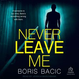 Never Leave Me, Boris Bacic