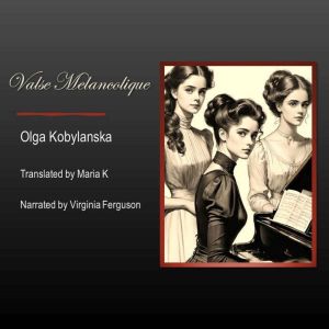 Valse Melancolique, Olga Kobylanska