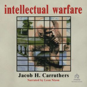Intellectual Warfare, Jacob H. Carruthers