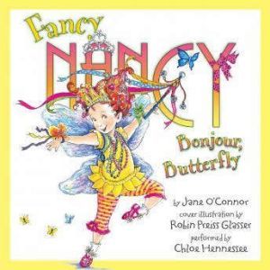 Fancy Nancy Bonjour, Butterfly, Jane OConnor