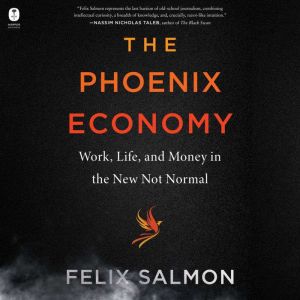 The Phoenix Economy, Felix Salmon