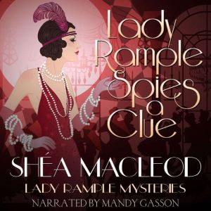 Lady Rample Spies a Clue, Shea MacLeod