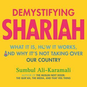 Demystifying Shariah, Sumbul AliKaramali
