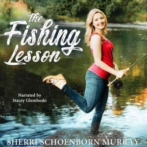 The Fishing Lesson, Sherri Schoenborn Murray