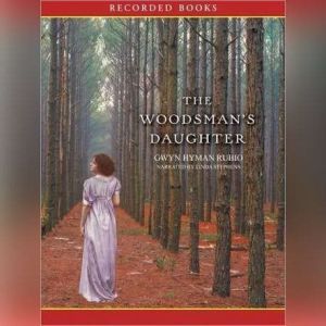 The Woodsmans Daughter, Gwyn Hyman Rubio