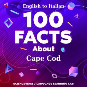 100 Facts About Cape Cod, ScienceBased Language Learning Lab