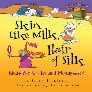 Skin Like Milk, Hair of Silk, Brian P. Cleary