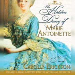 The Hidden Diary of Marie Antoinette, Carolly Erickson