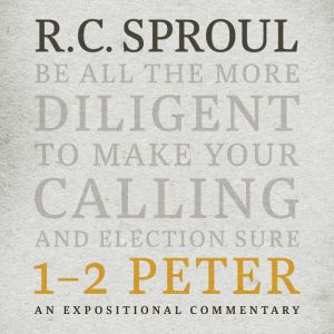 12 Peter, R. C. Sproul