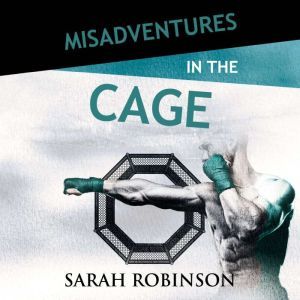Misadventures in the Cage, Sarah Robinson
