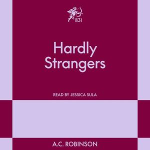 Hardly Strangers, A.C. Robinson