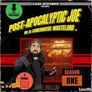 Post-Apocalyptic Joe in a Cinematic Wasteland: Season One