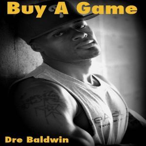 Buy A Game, Dre Baldwin