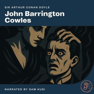 John Barrington Cowles, Sir Arthur Conan Doyle