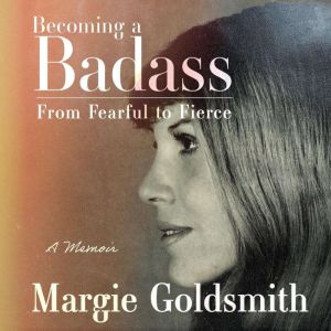Becoming a Badass, Margie Goldsmith
