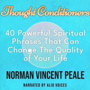 Thought Conditioners. 40 Powerful Spi..., Norman Vincent Peale
