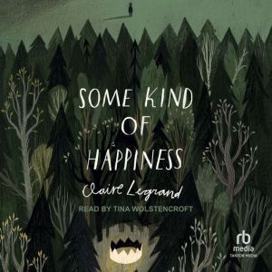 Some Kind of Happiness, Claire Legrand