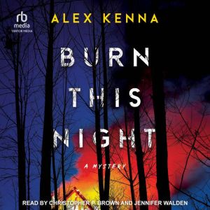 Burn This Night, Alex Kenna