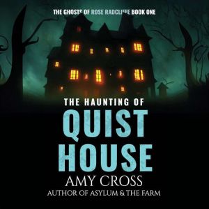 The Haunting of Quist House, Amy Cross