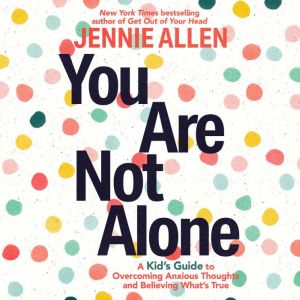 You Are Not Alone, Jennie Allen