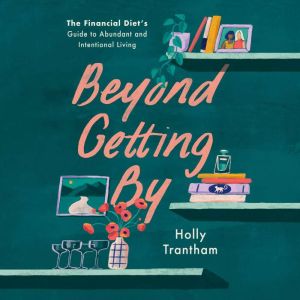 Beyond Getting By, Holly Trantham