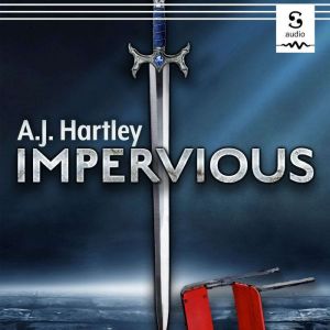 Impervious, A.J. Hartley