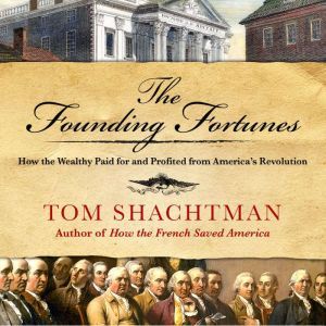 The Founding Fortunes, Tom Shachtman