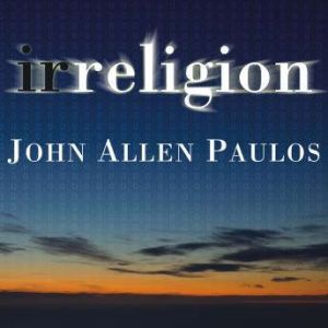 Irreligion, John Allen Paulos