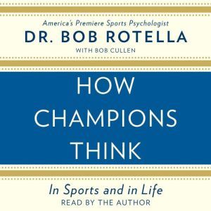 How Champions Think, Bob Rotella
