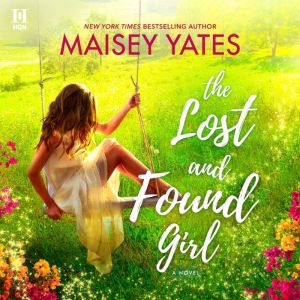 The Lost and Found Girl, Maisey Yates