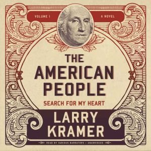 The American People, Vol. 1, Larry Kramer