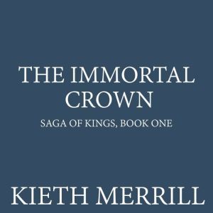 The Immortal Crown, Kieth  Merrill