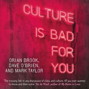 Culture is bad for you, Orian Brook