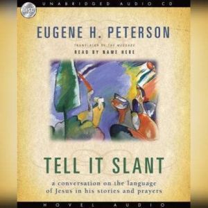Tell it Slant, Eugene H. Peterson