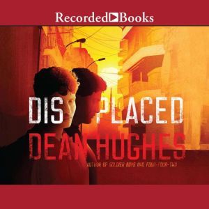 Displaced, Dean Hughes